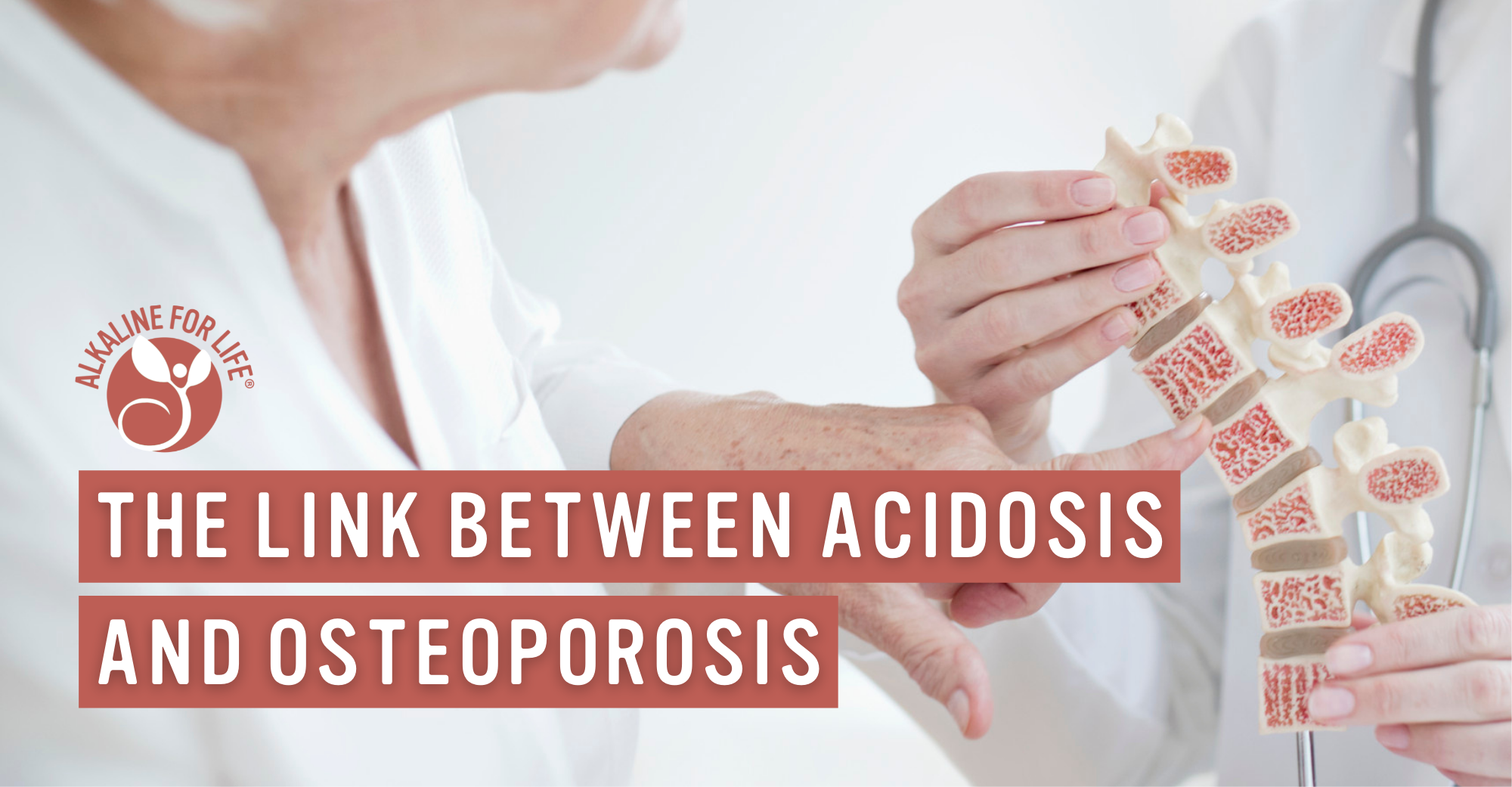 Alkaline for Life Blog: The Link Between Acidosis and Osteoporosis