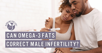 Can Omega-3 Fats Correct Male Infertility?