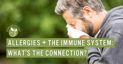 Allergies: When Your Over-Burdened Immune System Overreacts