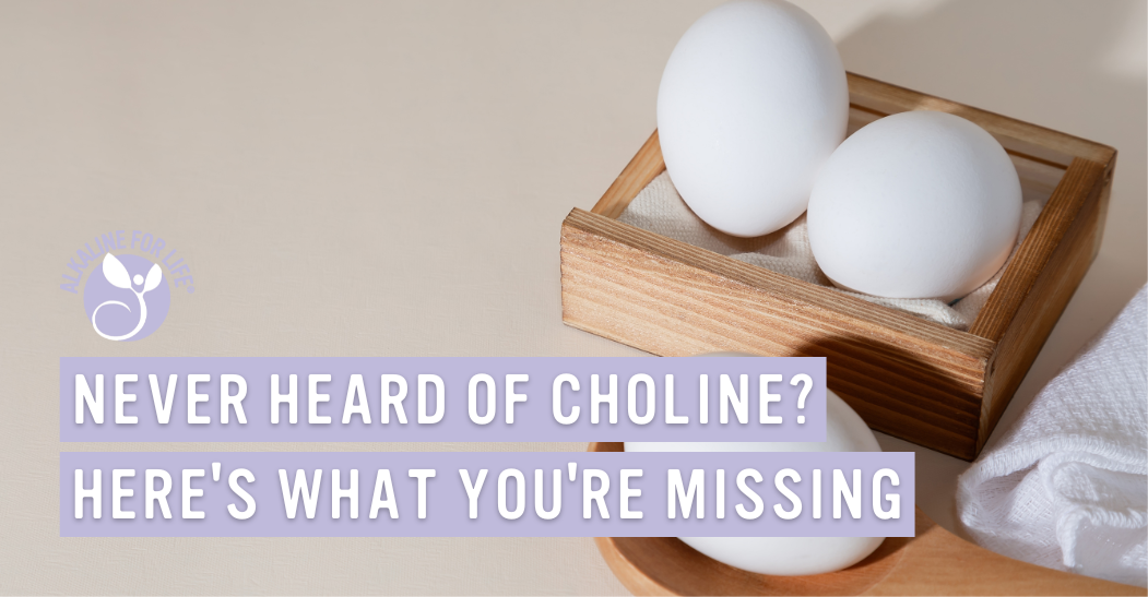 Never Heard of Choline? Here's What You're Missing