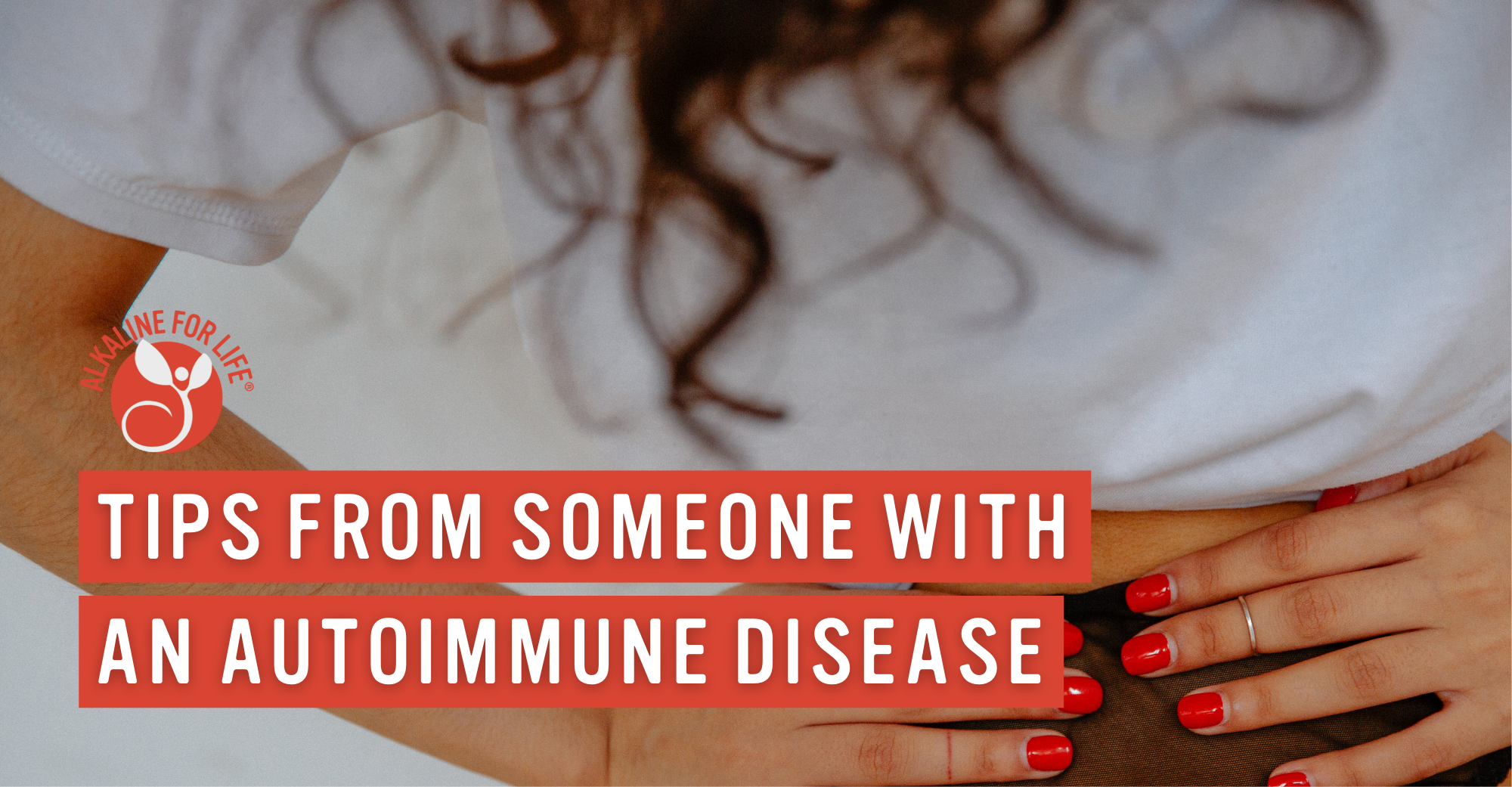 5 tips from someone with autoimmune 