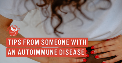 Tips for Tackling Autoimmune Disease from Our Brand Manager, Jess!