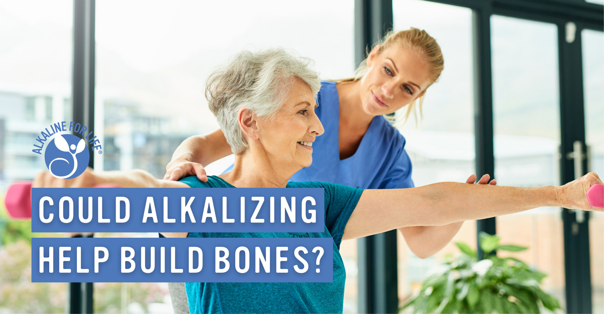 Alkalizing Builds Bones 