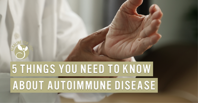 5 Things You Need to Know About Autoimmune Diseases